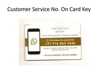 Customer Service No. On Card Key
 