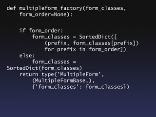 How type() works
type(object) -> returns the class of the object,
type(1) == int
type([]) == list


type(name, bases, attr...