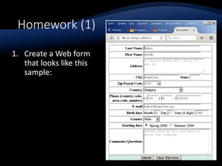 Homework (1)
1. Create a Web form
that looks like this
sample:
30
 