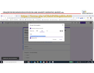 CRIAÇÃO DE RECURSOS EDUCATIVOS ON-LINE: KAHOOT!, SOCRATIVE, QUIZIZZ, etc.
https://forms.gle/oC8xbPd9kqzKAoA9A
 