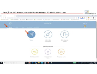 CRIAÇÃO DE RECURSOS EDUCATIVOS ON-LINE: KAHOOT!, SOCRATIVE, QUIZIZZ, etc.
 