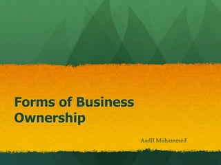 Forms of Business
Ownership
 