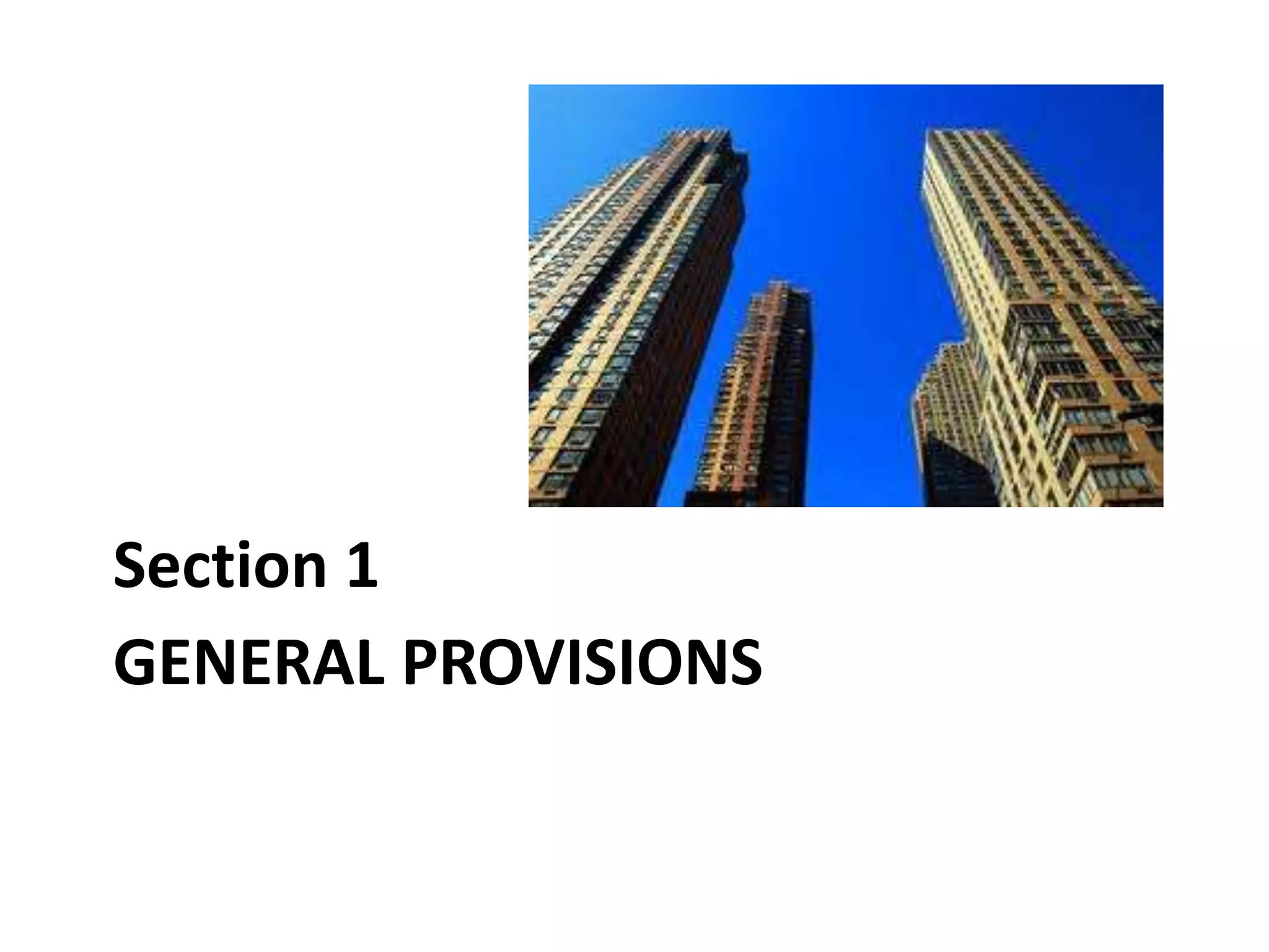 GENERAL PROVISIONS
Section 1
 