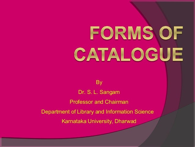 By
Dr. S. L. Sangam
Professor and Chairman
Department of Library and Information Science
Karnataka University, Dharwad
 