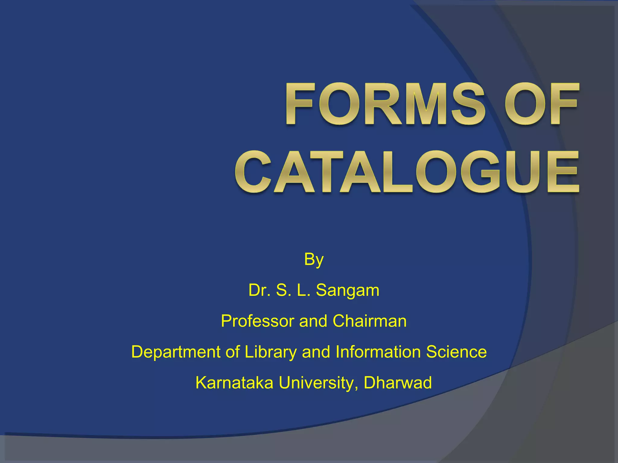 By
Dr. S. L. Sangam
Professor and Chairman
Department of Library and Information Science
Karnataka University, Dharwad
 