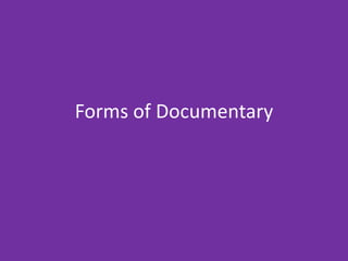 Forms of Documentary
 