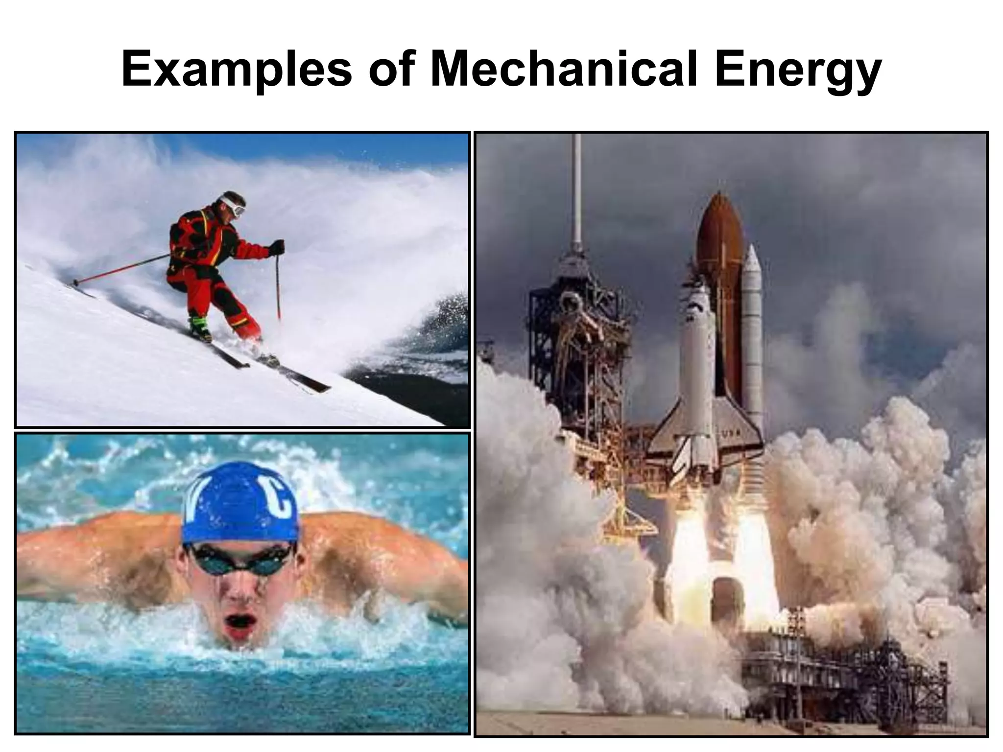 Examples of Mechanical Energy 
 