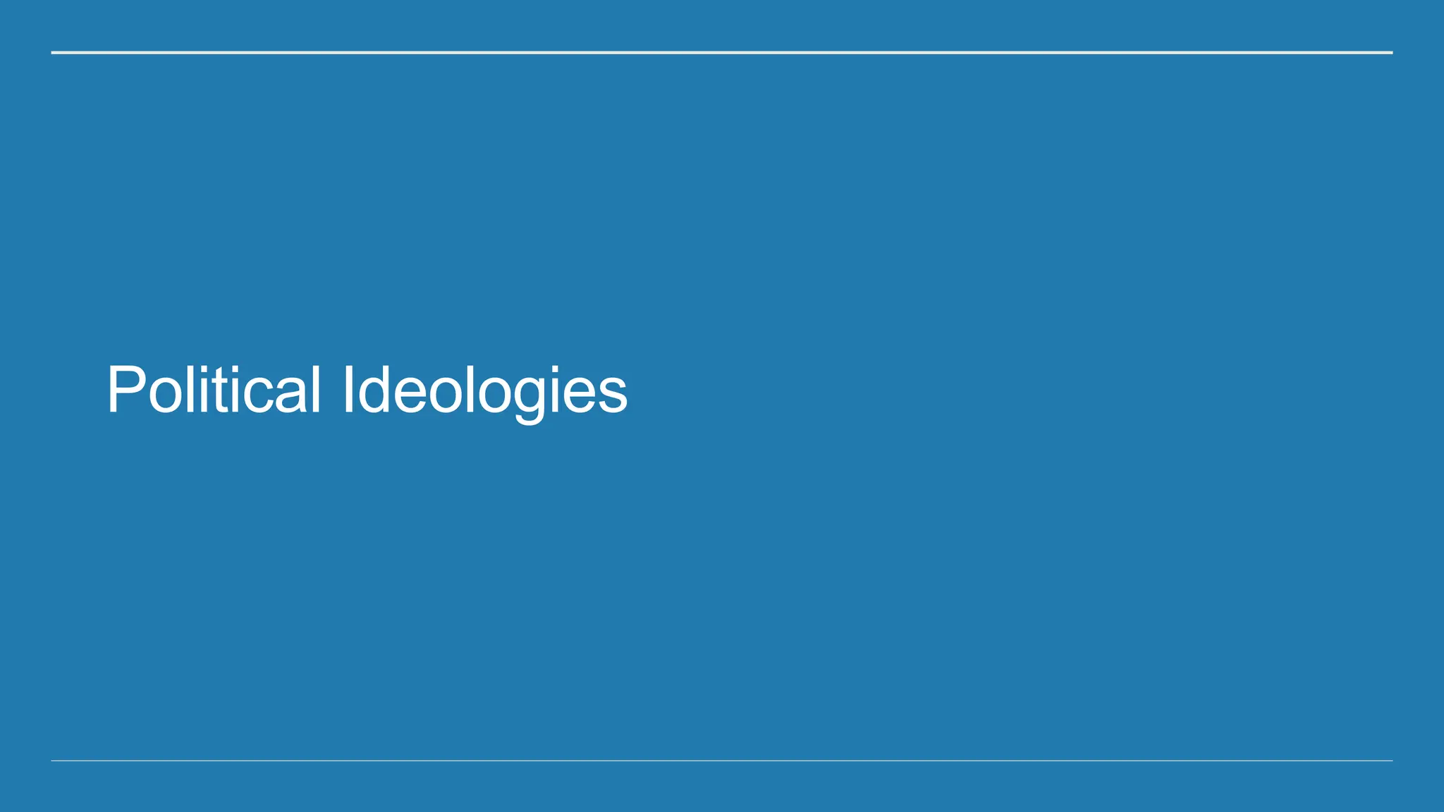 Political Ideologies
 