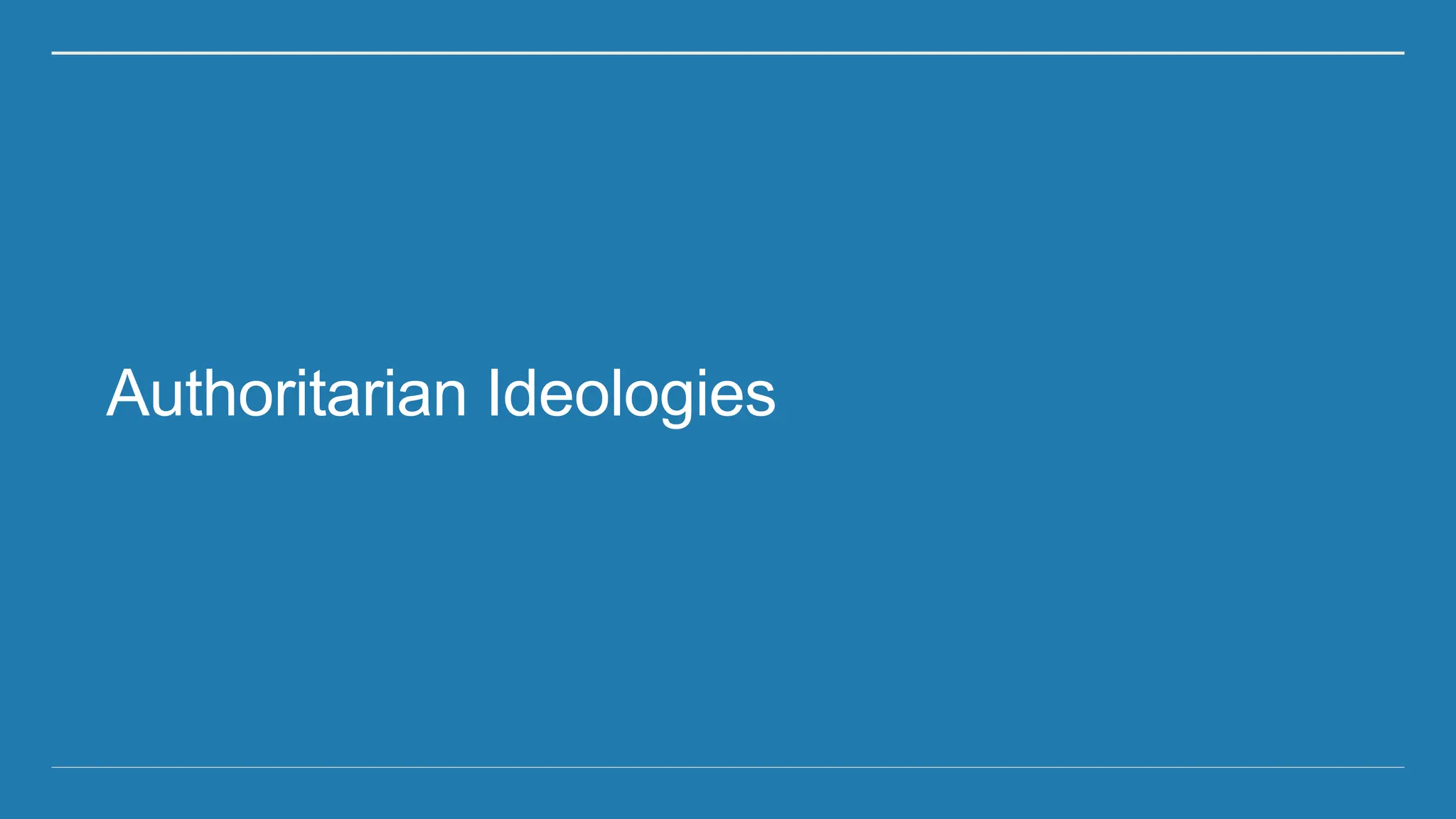 Authoritarian Ideologies
 