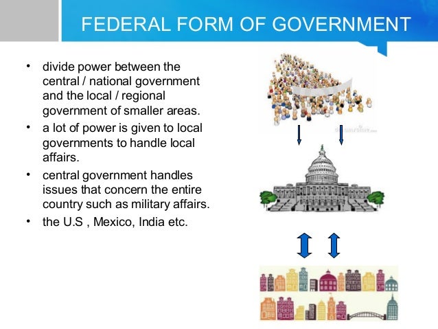 forms of government merits and demerits federal form of government
