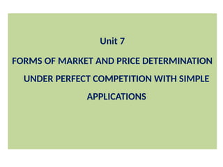 price determination and simple applications | pptx... FORMS OF MARKET with Simple Applications of Demand and supply PPT | PPTX