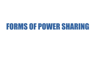 FORMS OF POWER SHARING
 