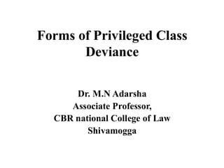 Forms of Privileged Class Deviance: Official, Professional, and Legal ...