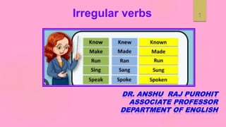 1
Irregular verbs
 