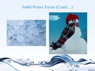 Solid Water Form (Conti…)
 