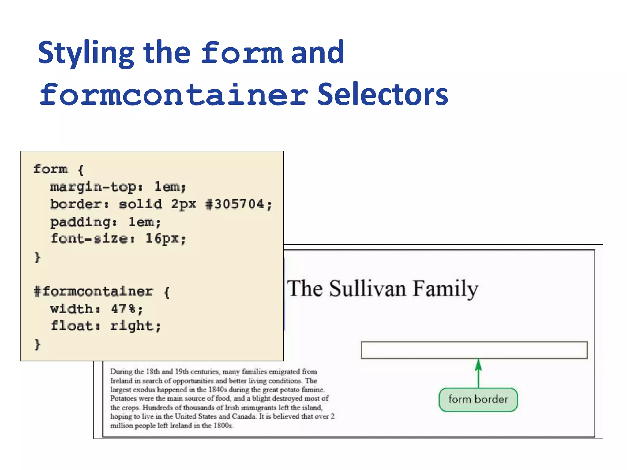 Styling the form and
formcontainer Selectors
 