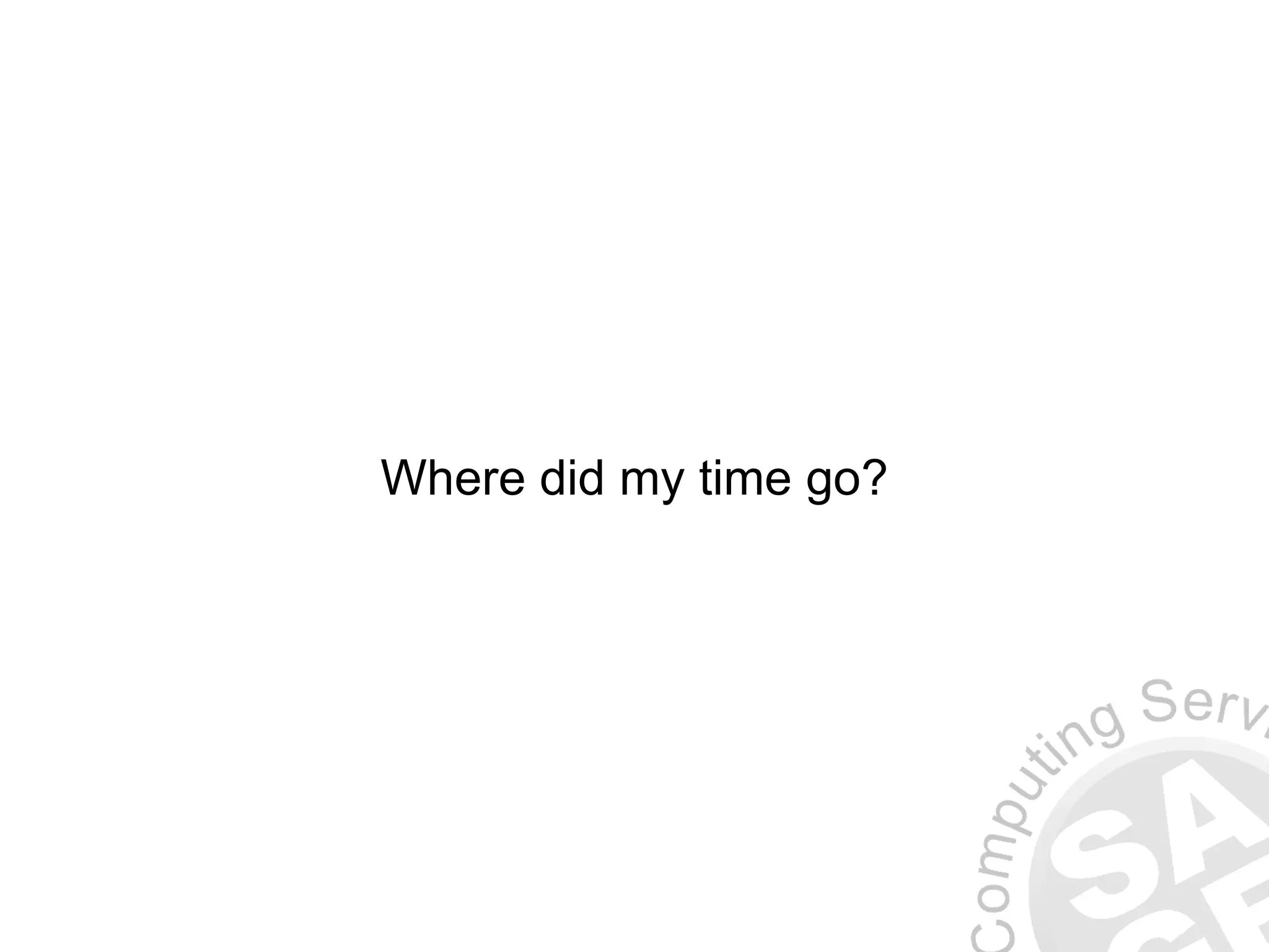Where did my time go? 