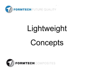 Lightweight
Concepts
 