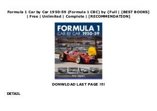 Formula 1 Car by Car 1950-59 (Formula 1 CBC) by {Full | [BEST BOOKS]
| Free | Unlimited | Complete | [RECOMMENDATION]
DONWLOAD LAST PAGE !!!!
DETAIL
Read Formula 1 Car by Car 1950-59 (Formula 1 CBC) PDF Free The formative years of the 1950s are explored in this fourth installment of Evro’s decade-by-decade series covering all Formula 1 cars and teams. When the World Championship was first held in 1950, red Italian cars predominated, from Alfa Romeo, Ferrari and Maserati, and continued to do so for much of the period. But by the time the decade closed, green British cars were in their ascendancy, first Vanwall and then rear-engined Cooper playing the starring roles, and BRM and Lotus having walk-on parts. As for drivers, one stood out above the others, Argentine Juan Manuel Fangio, becoming World Champion five times. Much of the fascination of this era also lies in its numerous privateers and also-rans, all of which receive their due coverage in this complete work. Year-by-year treatment covers each season in fascinating depth, running through the teams — and their various cars — in order of importance. Alfa Romeo’s supercharged 1½-litre cars dominated the first two years, with titles won by Giuseppe Farina (1950) and Fangio (1951). The new marque of Ferrari steamrollered the opposition in two seasons run to Formula 2 rules (1952–53), Alberto Ascari becoming champion both times, and the same manufacturer took two more crowns with Fangio (1956) and Mike Hawthorn (1958). Maserati’s fabulous 250F, the decade’s most significant racing car, propelled Fangio to two more of his five championships (1954 and 1957). German manufacturer Mercedes-Benz stepped briefly into Formula 1 (1954–55) and won almost everything with Fangio and up-and-coming Stirling Moss. Green finally beat red when the Vanwalls, driven by Moss and Tony Brooks, won the inaugural constructors’ title (1958). Then along came Cooper, rear-engine pioneers, to signpost Formula 1’s future when Jack Brabham became World Champion (1959).
 
