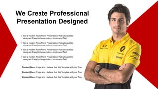 We Create Professional
Presentation Designed
Content Here : I hope and I believe that this Template will your Time.
Content Here : I hope and I believe that this Template will your Time.
Content Here : I hope and I believe that this Template will your Time.
 Get a modern PowerPoint Presentation that is beautifully
designed. Easy to change colors, photos and Text.
 Get a modern PowerPoint Presentation that is beautifully
designed. Easy to change colors, photos and Text.
 Get a modern PowerPoint Presentation that is beautifully
designed. Easy to change colors, photos and Text.
 Get a modern PowerPoint Presentation that is beautifully
designed. Easy to change colors, photos and Text.
 