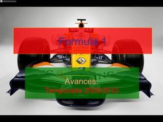 Formula 1 Avances: Temporada 2009/2010 