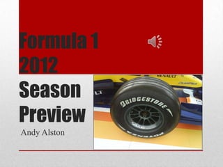 Formula 1
2012
Season
Preview
Andy Alston
 