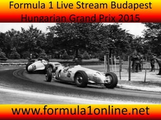 Formula 1 Live Stream Budapest
Hungarian Grand Prix 2015
www.formula1online.net
 