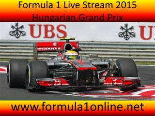 Formula 1 Live Stream 2015
Hungarian Grand Prix
www.formula1online.net
 
