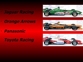 Jaguar Racing Orange Arrows   Panasonic Toyota Racing   