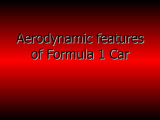 Aerodynamic features of Formula 1 Car 