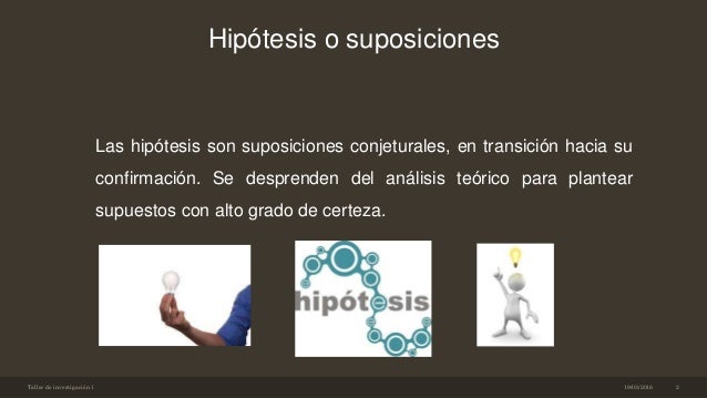 Formulación de hipótesis o supuestos