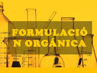 FORMULACIÓN ORGÁNICA 