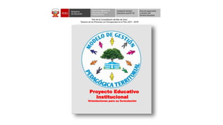 Proyecto Educativo
Institucional
Orientaciones para su formulación
 
