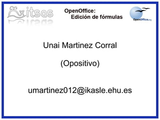 Unai Martinez Corral (Opositivo) [email_address] 