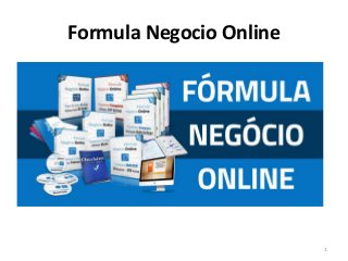 Formula Negocio Online
1
 
