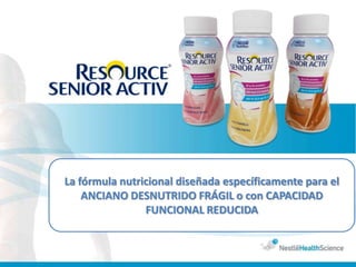 La fórmula nutricional diseñada específicamente para el
    ANCIANO DESNUTRIDO FRÁGIL o con CAPACIDAD
                FUNCIONAL REDUCIDA
 