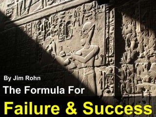The Formula For Failure & Success By Jim Rohn 