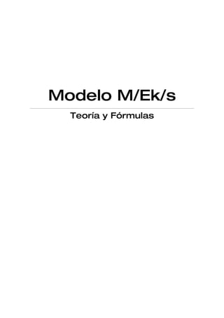 Modelo M/Ek/s
  Teoría y Fórmulas
 