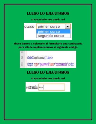 LUEGO LO EJECUTAMOS
al ejecutarlo nos queda asi
ahora bamos a colcoarle al formulario una contraseña
para ello le implementamos el siguiente codigo
LUEGO LO EJECUTAMOS
al ejecutarlo nos queda asi
 