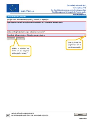 Añada o elimine los
temas de su proyecto
utilizando las teclas +/ -
Elija los temas de
su proyecto en el
menú desplegable
 