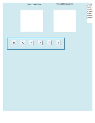FECHA DE PRESTAMO:   FECHA DE DEVOLUCION
                                           Una obra ta
                                           expica y fun
                                           construtiva
                                           el sexo prem
                                           proporsiona
                                           persiones pa
                                           relaciones in
 