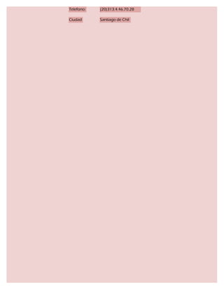 Telefono:   (20)313.4.46.70.28

Ciudad      Santiago de Chil
 