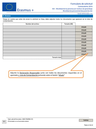 Adjunte la Declaración Responsable junto con todos los documentos requeridos en el
apartado L. Lista de Comprobación pulsando sobre el botón “Añadir”
 