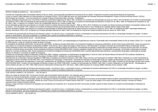 Formulário de Referência - 2010 - PETRÓLEO BRASILEIRO S.A. - PETROBRAS                                                                                                                                       Versão : 1



SERGIO FRANKLIN QUINTELLA - 003.212.497-04
Formado em: Engenharia pela Universidade Católica do Rio de Janeiro / Economia pela Faculdade de Economia do Rio de Janeiro / Engenheiro Econômico pela Escola Nacional de Engenharia.
Cursou no Exterior (Itália) Mestrado em Administração de Empresas (IPSOA) / (EEUU) MBA lato sensu em Administração de Empresas (Advanced Management Program) (Harvard Business School) / (EEUU)
Administração de Empresas - Curso de Extensão em Finanças Públicas (Pensylvania State University - Philadelphia).
Exerceu atividades empresariais como Vice-Diretor Presidente da Montreal Engenharia de 1965 a 1991, foi Membro do Conselho de Administração da Sulzer de 1976 a 1979, foi Membro do Conselho de Administração
da CAEMI de 1979 a 1983, foi Presidente da Internacional de Engenharia de 1979 a 1990, foi Membro do Conselho de Administração de Refrescos do Brasil S.A de 1980 a 1985, foi Presidente da Companhia do Jarí
de 1982 a 1983, e é Membro do Conselho Técnico da Confederação Nacional do Comércio desde 1990.
Exerce atividades acadêmicas como Membro do Conselho Diretor do Instituto Nacional de Altos Estudos - INAE de 1991 a 2010; É Membro do Conselho de Desenvolvimento da Pontifícia Universidade Católica do Rio
de Janeiro - PUC Rio desde 1978, é Membro do Conselho de Desenvolvimento da Universidade Estácio de Sá desde 2002 e é Vice Presidente da Fundação Getulio Vargas desde 2005.
Exerceu Atividades Públicas como Membro do Conselho de Administração do BNDES Banco Nacional de Desenvolvimento Econômico e Social de 1975 a 1980, foi Presidente da ABNT Associação Brasileira de
Normas Técnicas de 1975 a 1977, foi Membro do Conselho Monetário Nacional de 1985 a 1990, foi Presidente do Tribunal de Contas do Estado do Rio de Janeiro de 1993 a 2005.

Os membros da administração da Petrobras não estiveram sujeitos, nos últimos 5 anos, a condenação criminal, a condenação em processo administrativo da CVM e a condenação transitada em julgado, na esfera
judicial ou administrativa, que tenha suspendido ou inabilitado para a prática de atividade profissional ou comercial.
SILAS RONDEAU CAVALCANTE SILVA - 044.004.963-68
É engenheiro eletricista, formado pela Universidade Federal de Pernambuco (UFPE), com especialização em Engenharia de Linhas de Transmissão pela Universidade Federal do Rio de Janeiro (UFRJ). Em 11 de julho
de 2005 assumiu o cargo de ministro de estado de Minas e Energia.
Foi presidente da Eletrobrás (2004-2005), da Eletronorte (2003-2004), da Manaus Energia (2000-2002), da Companhia Energética do Amazonas (2000/2002), da Boa Vista Energia (2002-2003). Iniciou sua carreira no
setor público na Companhia Energética do Maranhão (CEMAR), onde exerceu vários cargos até chegar a diretor técnico e de Distribuição. É professor licenciado da Universidade Federal do Maranhão (UFMA).
Diretor-presidente da Boa Vista Energia (BOVESA/2002-2003), empresa subsidiária integral da Eletronorte, concessionária de geração e distribuição de energia elétrica no município de Boa Vista (RR). No período,
acumulou a diretoria técnica da empresa. Diretor-presidente da Manaus Energia (MESA/2000-2002), empresa subsidiária integral da Eletronorte, concessionária de geração, transmissão e distribuição de energia
elétrica no município de Manaus (AM). Diretor-presidente da Companhia Energética do Amazonas (CEAM/2000-2002), empresa federalizada pela Eletrobrás, concessionária de geração e distribuição de energia
elétrica nos demais 61 municípios do estado do Amazonas.
Professor da Universidade Federal do Maranhão (UFMA/1979-1986). Professor colaborador do Departamento de Matemática e Física do Centro de Estudos Básicos (Portaria 467/79) e professor assistente do
Departamento de Engenharia Elétrica do Centro Tecnológico (Portaria 249/81). Admitido por concurso público em 1981.
Na Eletronorte foi Coordenador Geral da Presidência (1996-2000) e Assistente da Diretoria Financeira (1995-1996); Diretor-Técnico e de Distribuição da CEMAR (1986-1994); Presidente do Comitê Coordenador de
Operações do Norte e Nordeste (CCON/1990-1991); Vice-Presidente de Distribuição, Comitê Diretor, Subcomitê de Operação da Distribuição Grupo de Trabalho de Manutenção de Linhas de Transmissão do CCON
(1980-1990); Departamento de Engenharia e Construção, Departamento de Operações e Divisão de manutenção de Linhas de Transmissão da CEMAR (1979-1986); Conselho de Administração da Boa Vista Energia
(BOVESA/2002-2003); Conselho de Administração da Manaus Energia e da CEAM (1999-2000); Conselho de Administração da CEMAR (1992-1994); Conselho Deliberativo do Projeto Reviver - Revitalização do
Centro Histórico de São Luís (1991-1994); MBA Executivo Internacional (Amana-Key-APG, São Paulo, 1996) e MBA Executivo em Finanças (IBMEC Business School, Brasília, 1999).

Os membros da administração da Petrobras não estiveram sujeitos, nos últimos 5 anos, a condenação criminal, a condenação em processo administrativo da CVM e a condenação transitada em julgado, na esfera
judicial ou administrativa, que tenha suspendido ou inabilitado para a prática de atividade profissional ou comercial.
JOSE SERGIO GABRIELLI DE AZEVEDO - 042.750.395-72
Natural da cidade de Salvador (BA). Economista, formado pela Universidade Federal da Bahia, com mestrado sobre incentivos fiscais e desenvolvimento regional.
É doutor em Economia pela Boston University, com tese sobre Financiamento das Estatais no período de 1975 a 1979.
Foi pró-reitor de Pesquisa e Pós-Graduação, diretor da Faculdade de Ciências Econômicas e coordenador do Mestrado em Economia da Universidade Federal da Bahia; superintendente da Fundação de Apoio a
Pesquisa e Extensão (Fapex); pesquisador visitante da London School of Economics and Political Science 2000-2001. É autor de vários artigos e livros sobre reestruturação produtiva, mercado de trabalho,
macroeconomia e desenvolvimento regional.
Exerceu o cargo de Diretor Financeiro e de Relações com Investidores da Companhia, de 31 de janeiro de 2003 a 22 de julho de 2005, quando foi eleito membro do Conselho de Administração e Presidente da
PETROBRAS.

Os membros da administração da Petrobras não estiveram sujeitos, nos últimos 5 anos, a condenação criminal, a condenação em processo administrativo da CVM e a condenação transitada em julgado, na esfera
judicial ou administrativa, que tenha suspendido ou inabilitado para a prática de atividade profissional ou comercial.
CELSO BARRETO NETO - 667.332.867-34




                                                                                                                                                                                                PÁGINA: 275 de 402
 