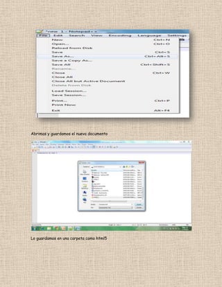 Abrimos y guardamos el nuevo documento
Lo guardamos en una carpeta como html5
 