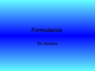 Formularios  En Access 