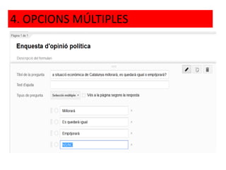 4. OPCIONS MÚLTIPLES
 