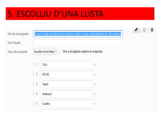 5. ESCOLLIU D’UNA LLISTA
 