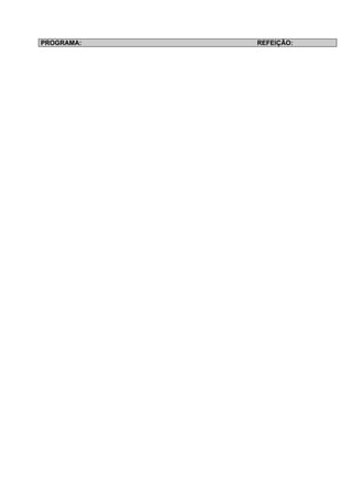 PROGRAMA:   REFEIÇÃO:
 