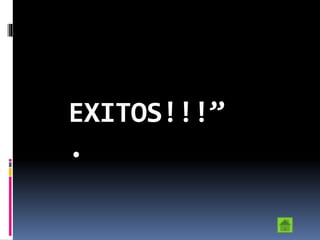 EXITOS!!!”
.
 